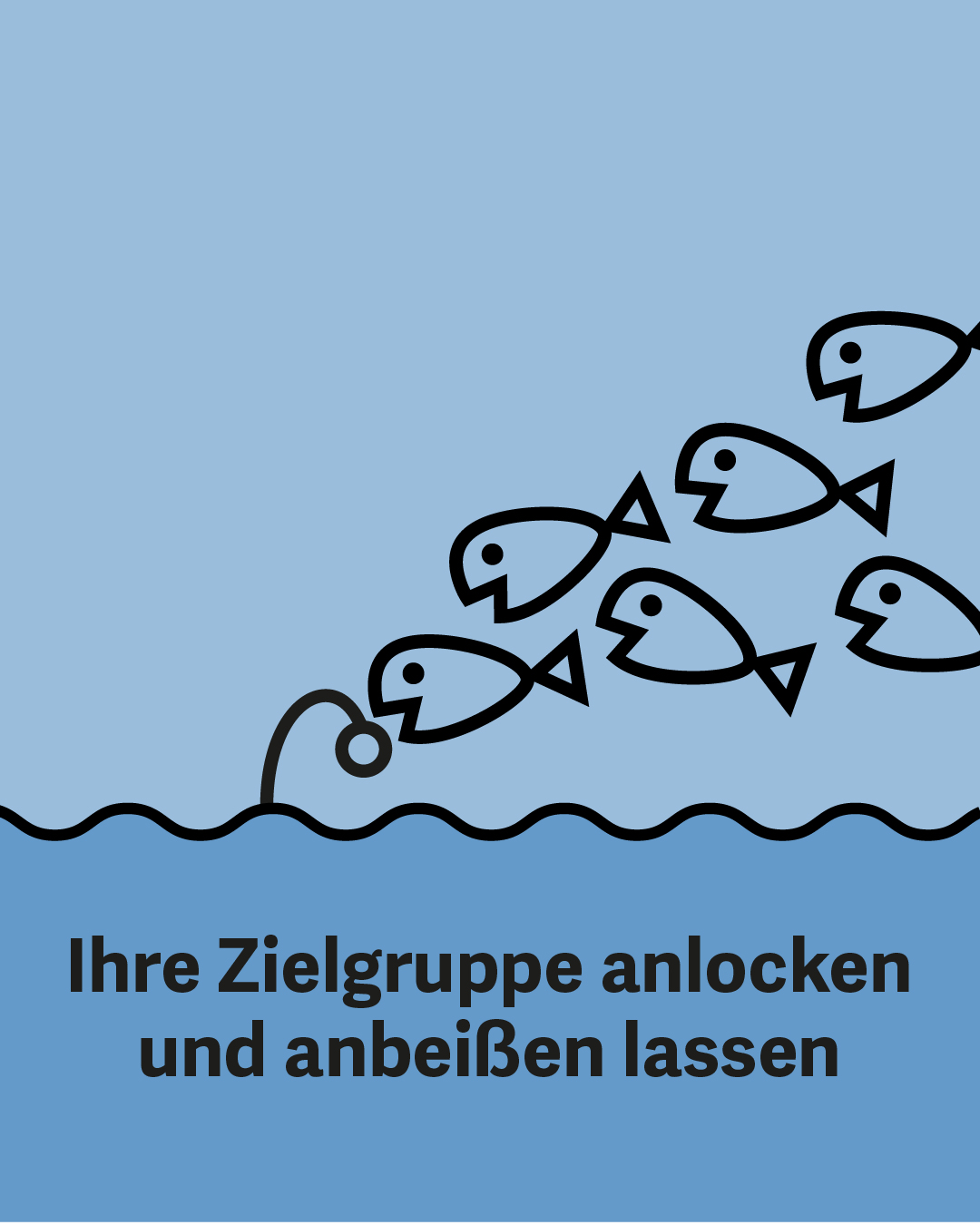 Der Anglerfisch lockt Fische an: "Ihre Zielgruppe anlocken und anbeißen lassen"